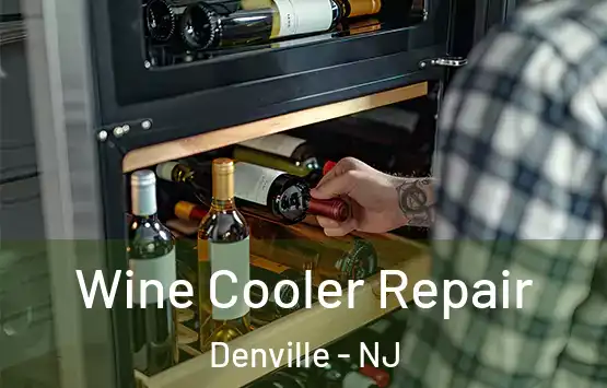  Wine Cooler Repair Denville - NJ