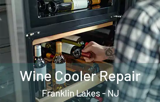  Wine Cooler Repair Franklin Lakes - NJ