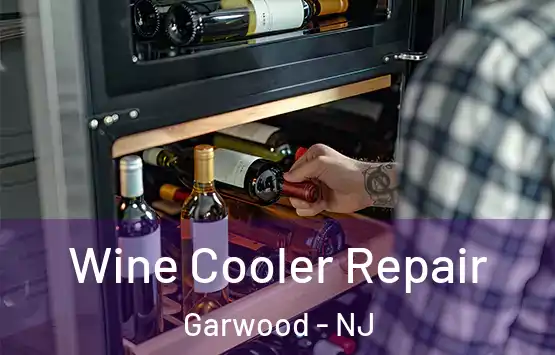  Wine Cooler Repair Garwood - NJ