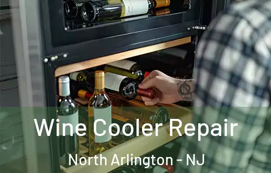  Wine Cooler Repair North Arlington - NJ