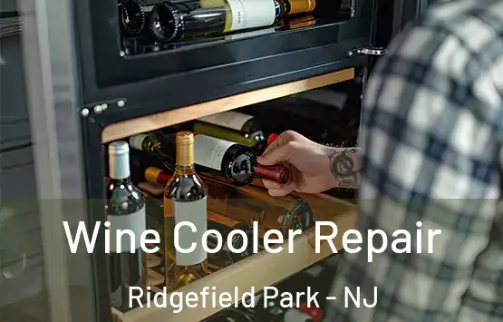  Wine Cooler Repair Ridgefield Park - NJ