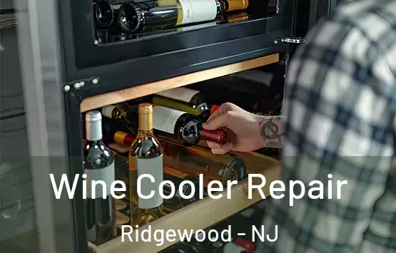  Wine Cooler Repair Ridgewood - NJ