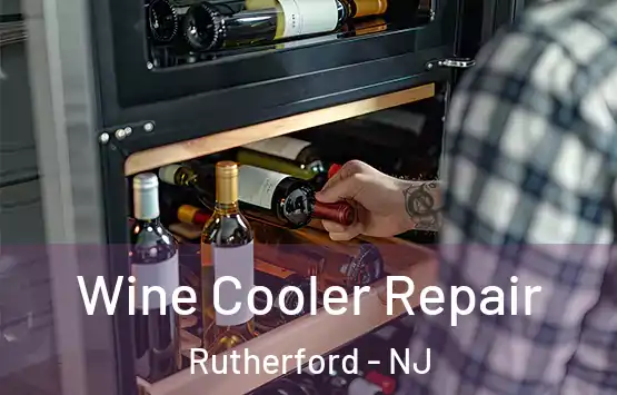  Wine Cooler Repair Rutherford - NJ