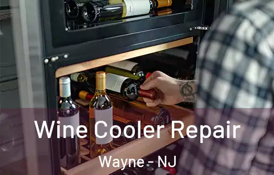  Wine Cooler Repair Wayne - NJ