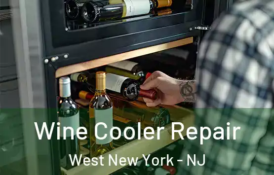  Wine Cooler Repair West New York - NJ